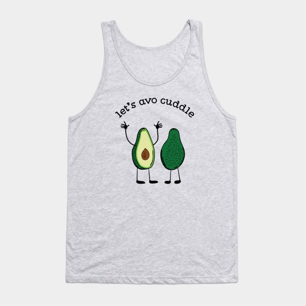 Let's Avo Cuddle Funny Food Pun T-shirt Tank Top by atomguy